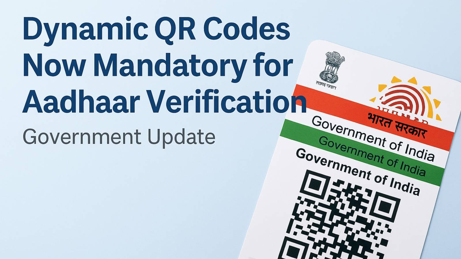 New Dynamic QR Codes for Aadhaar Verification – Govt Update